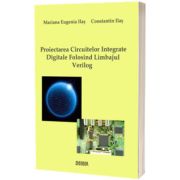 Proiectarea circuitelor integrate digitale folosind limbajul Verilog