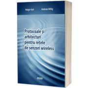 Protocoale si arhitecturi pentru retele de senzori wireless (traducere din limba engleza editura Wiley)