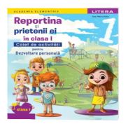 Reportina si prietenii ei in clasa I. Caiet de activitati pentru Dezvoltare personala