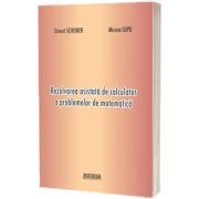 Rezolvarea asistata de calculator a problemelor de matematica