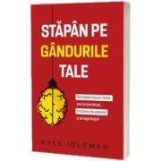 Stapan pe gandurile tale