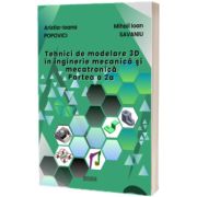 Tehnici de modelare 3D in inginerie mecanica si mecatronica