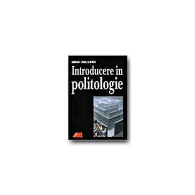 INTRODUCERE IN POLITOLOGIE - REEDITARE