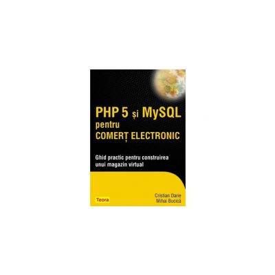 PHP 5 si MySQL pentru comert electronic