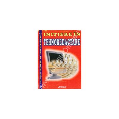 Initiere in Tehnoredactare Initiere in Tehnoredactare