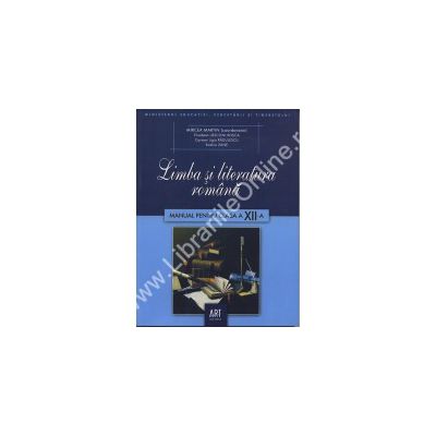 Limba si literatura romana manual pentru clasa a XII-a - Martin Limba si literatura romana manual pentru clasa a XII-a - Martin