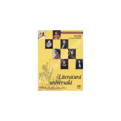 Literatura universala. Manual pentru clasa a XI-a Literatura universala. Manual pentru clasa a XI-a