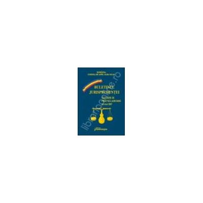 Buletinul jurisprudentei. Culegere de practica judiciara pe anul 2007 - Curtea de Apel Alba Iulia Buletinul jurisprudentei. Culegere de practica judiciara pe anul 2007 - Curtea de Apel Alba Iulia