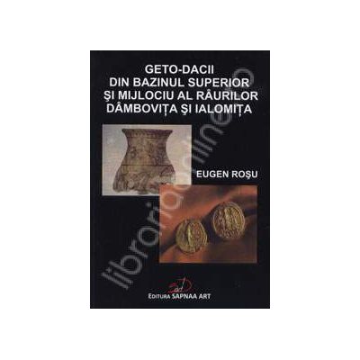 Geto-dacii din bazinul superior si mijlociu al raurilor Dambovita si Ialomita Geto-dacii din bazinul superior si mijlociu al raurilor Dambovita si Ialomita