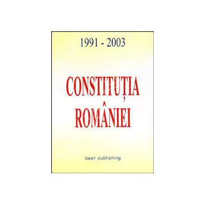 Constitutia Romaniei 1991 - 2003