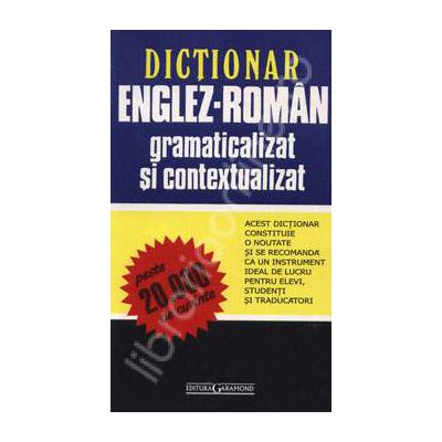 Dictionar englez-roman gramaticalizat si contextualizat cu peste 20.00 de cuvinte