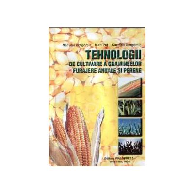 Tehnologii. De cultivare a gramineelor furajere anuale si perene Tehnologii. De cultivare a gramineelor furajere anuale si perene