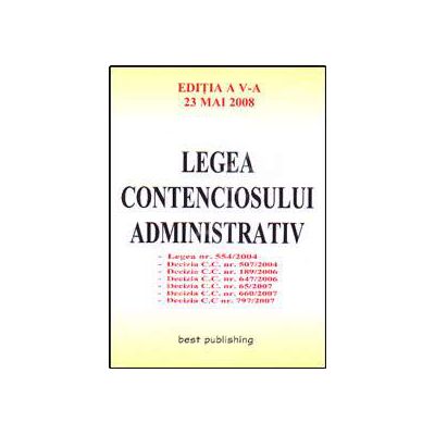 Legea contenciosului administrativ. Editia a V-a. 23 mai 2008