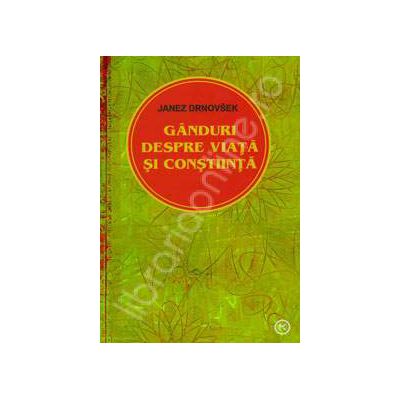 Ganduri despre viata si contiinta Ganduri despre viata si contiinta