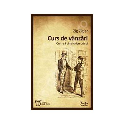 Curs de vanzari - Cum sa vinzi orice oricui Curs de vanzari - Cum sa vinzi orice oricui