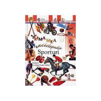 Sporturi - Prima mea enciclopedie (Pentru anii 8-13) Sporturi - Prima mea enciclopedie (Pentru anii 8-13)