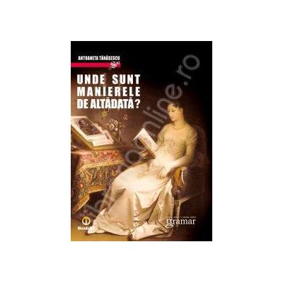 Unde sunt manierele de altadata? Unde sunt manierele de altadata?