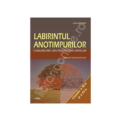 Labirintul anotimpurilor. Comunicare din perspectiva artelor. Optional transcurricular clasele III-IV