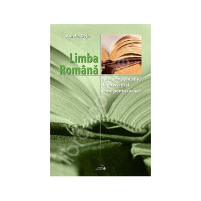 Limba romana. Culegere aplicativa de exercitii si teme pentru clasa a IV-a Limba romana. Culegere aplicativa de exercitii si teme pentru clasa a IV-a