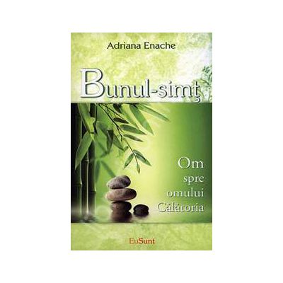 Bunul-simt. Calatoria omului spre Om Bunul-simt. Calatoria omului spre Om
