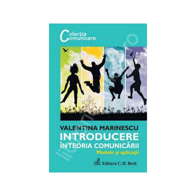 Introducere in teoria comunicarii. Modele si aplicatii Introducere in teoria comunicarii. Modele si aplicatii