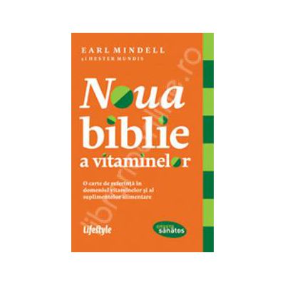 Noua biblie a vitaminelor. Traieste sanatos