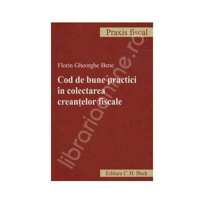 Cod de bune practici in colectarea creantelor fiscale