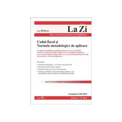 Codul fiscal si Normele metodologice de aplicare. Actualizat 5 februarie 2012