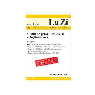 Codul de procedura civila si legile conexe (actualizata la data de 5 februarie 2012) Codul de procedura civila si legile conexe (actualizata la data de 5 februarie 2012)