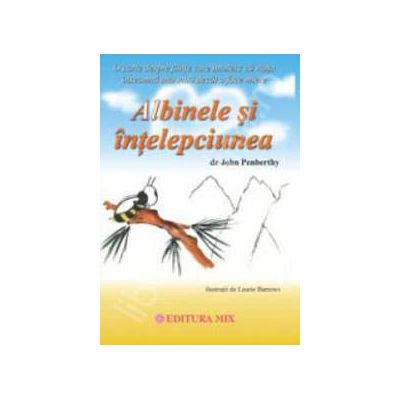 Albinele si intelepciunea Albinele si intelepciunea