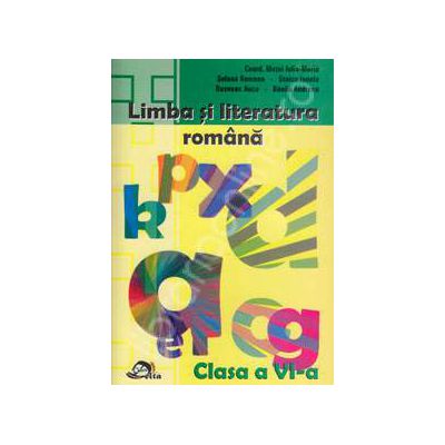 Limba si literatura romana clasa a VI-a. Culegere Limba si literatura romana clasa a VI-a. Culegere
