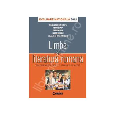 Evaluare nationala 2013 pentru Limba si Literatura Romana (Conform noilor modele stabilite de MECTS) Evaluare nationala 2013 pentru Limba si Literatura Romana (Conform noilor modele stabilite de MECTS)