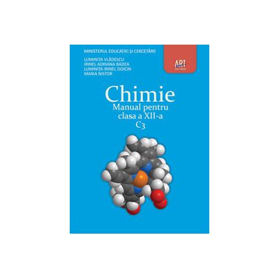 Chimie C3. Manual pentru clasa a XII-a Chimie C3. Manual pentru clasa a XII-a
