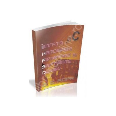 IHFSD - Invata hardware firmware si software design IHFSD - Invata hardware firmware si software design
