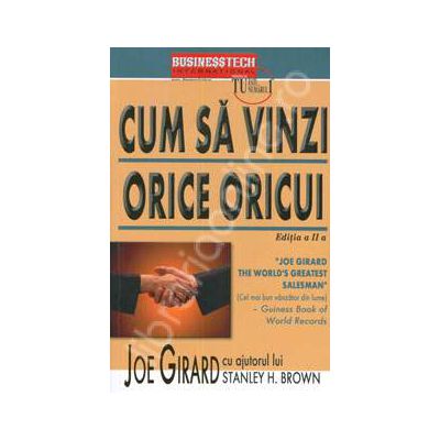 Cum sa vinzi orice oricui. Editia a II-a, revizuita Cum sa vinzi orice oricui. Editia a II-a, revizuita