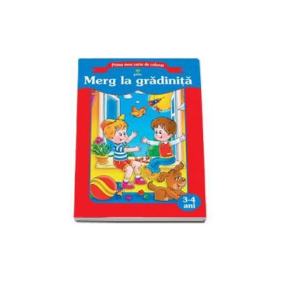 Merg la gradinita (Prima mea carte de colorat) Merg la gradinita (Prima mea carte de colorat)