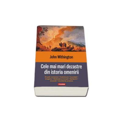 Cele mai mari dezastre din istoria omenirii. Eruptii vulcanice, cutremure, inundatii, uragane, razboaie si invazii, epidemii, incendii, accidente aviatice Cele mai mari dezastre din istoria omenirii. Eruptii vulcanice, cutremure, inundatii, uragane, razboaie si invazii, epidemii, incendii, accidente aviatice