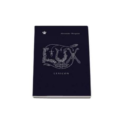 Lux lexicon - Tot ce e mai bun pe lume. Cu bani - Colectia noblesse Lux lexicon - Tot ce e mai bun pe lume. Cu bani - Colectia noblesse