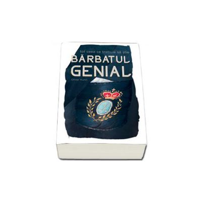 Tot ceea ce trebuie sa stie barbatul genial (Colectia savoir-vivre) Tot ceea ce trebuie sa stie barbatul genial (Colectia savoir-vivre)