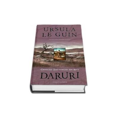Ursula K. Le Guin, Daruri - Cronicile tinuturilor din apus - Volumul I. Editie Hardcover