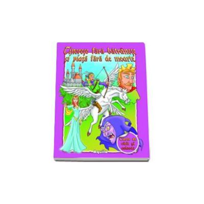 Tinerete fara batranete si viata fara de moarte. Carte de citit si colorat Tinerete fara batranete si viata fara de moarte. Carte de citit si colorat