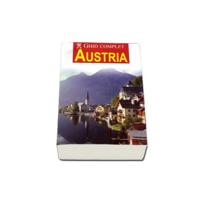 Austria. Ghid complet Austria. Ghid complet