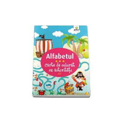 Alfabetul. Carte de colorat cu activitati (3-5 ani)