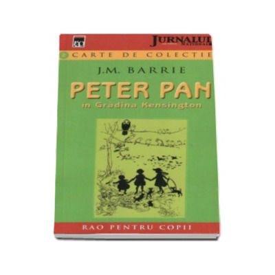 Peter Pan in gradina Kensington - Colectia Rao pentru copii (J. M. Barrie)