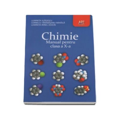 Chimie manual pentru clasa a X-a de Luminita Vladescu, Luminita Irinel Doicin si Corneliu Tarabasanu