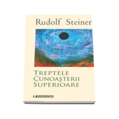 Treptele cunoasterii superioare Treptele cunoasterii superioare