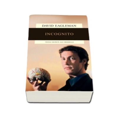 David Eagleman, Incognito. Vietile secrete ale creierului