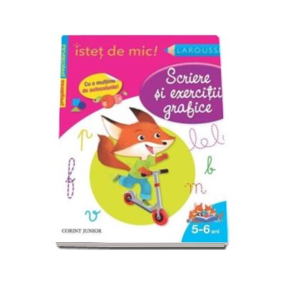 Istet de mic. Scriere si exercitii grafice pentru 5-6 ani (Cu o multime de autocolante) Istet de mic. Scriere si exercitii grafice pentru 5-6 ani (Cu o multime de autocolante)