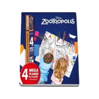 Disney, Zootropolis. Lumea magica a culorilor - 4 megaplanse de colorat Disney, Zootropolis. Lumea magica a culorilor - 4 megaplanse de colorat