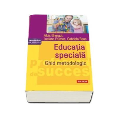 Educatia speciala - Ghid metodologic (Alois Ghergut)